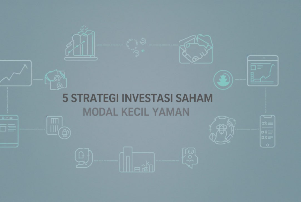5 Strategi Investasi Saham Modal Kecil yang Aman